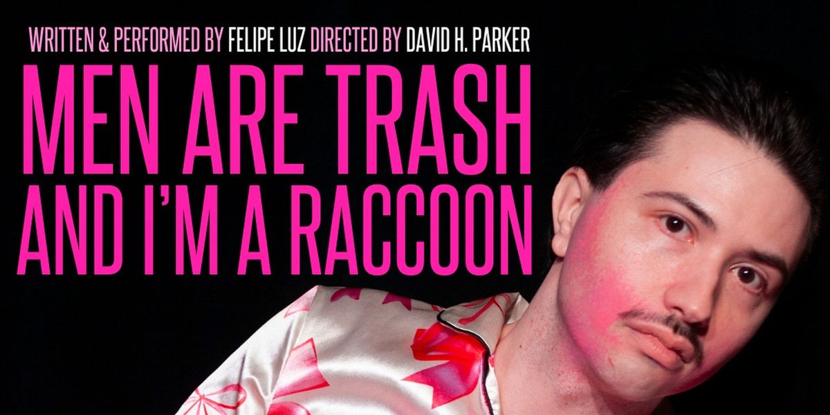 MEN ARE TRASH AND I'M A RACCOON is Coming to The Tank