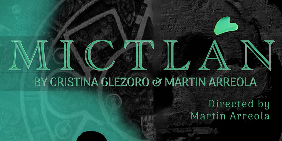 MICTLÁN An Aztec Mythology Adventure to be Presented at Hollywood Fringe