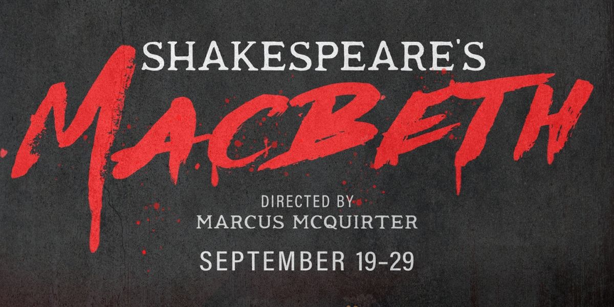 Mary Moody Northen Theatre Presents Shakespeare's MACBETH
