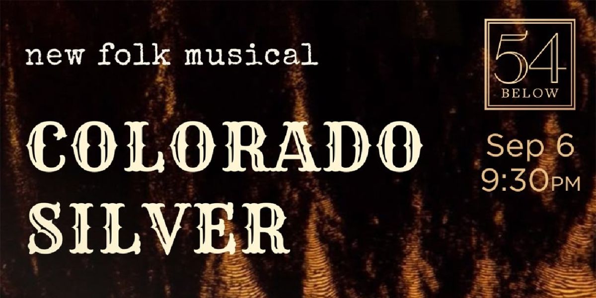 Miller & Harlow to Present COLORADO SILVER at 54 Below