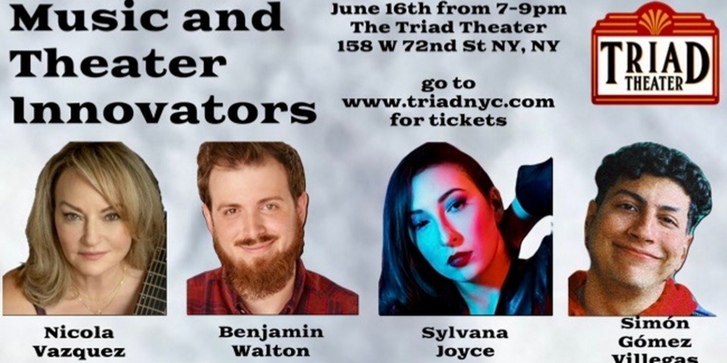 MUSIC AND THEATER INNOVATORS Series is Coming to The Triad Theater  Image