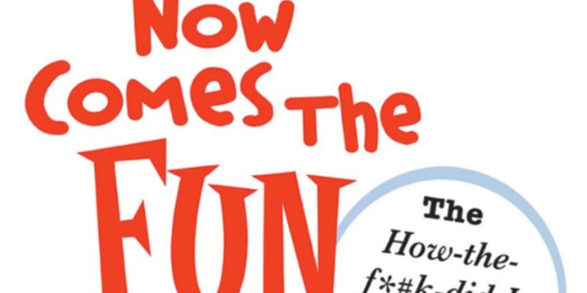 The York Theatre Company As Part Of Its Developmental Reading Series NOW COMES THE FUN PART (THE HOW-THE-F*#K-DID-I -GET-THIS OLD MUSICAL)