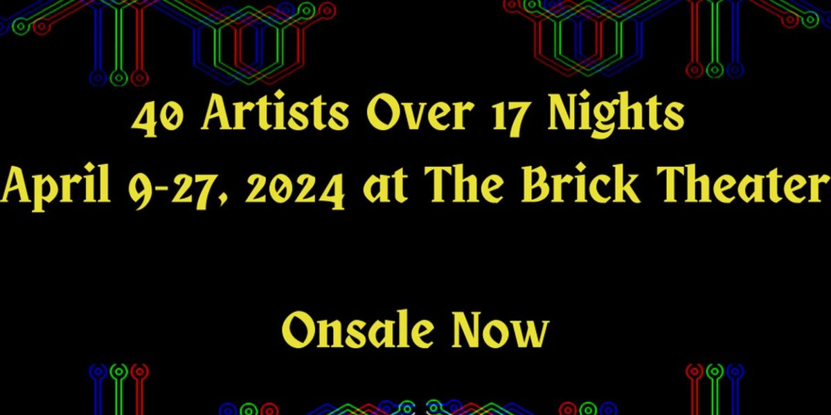 The New Works Festival To Feature 40 Artists Over 17 Nights At The Brick Theater