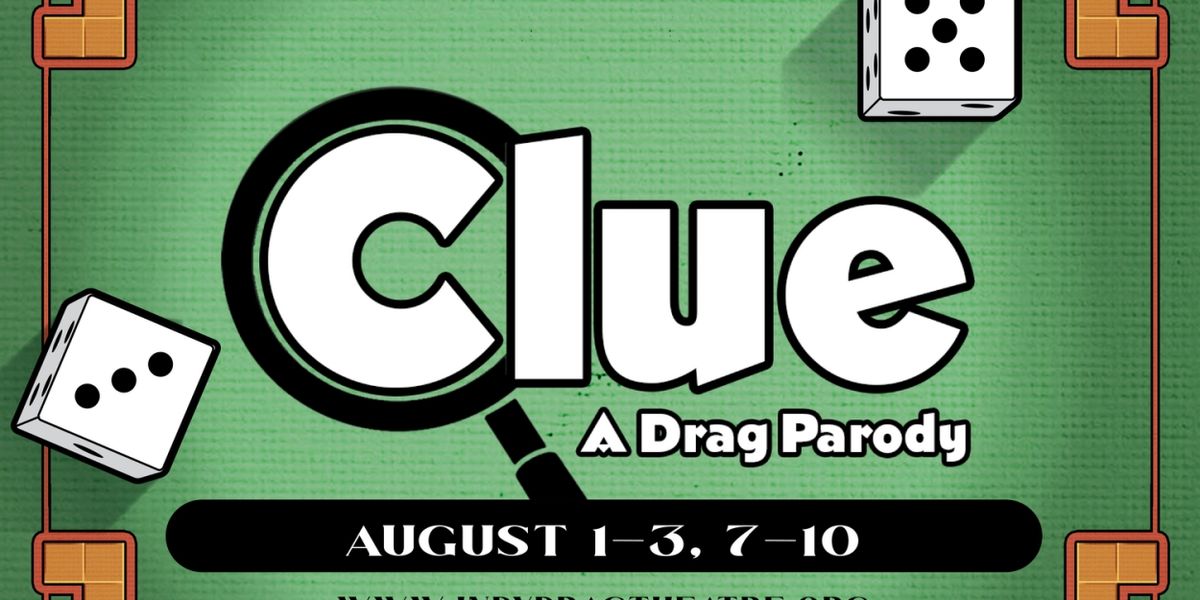 Indy Drag Theatre to Present CLUE: A DRAG PARODY at The District Theatre