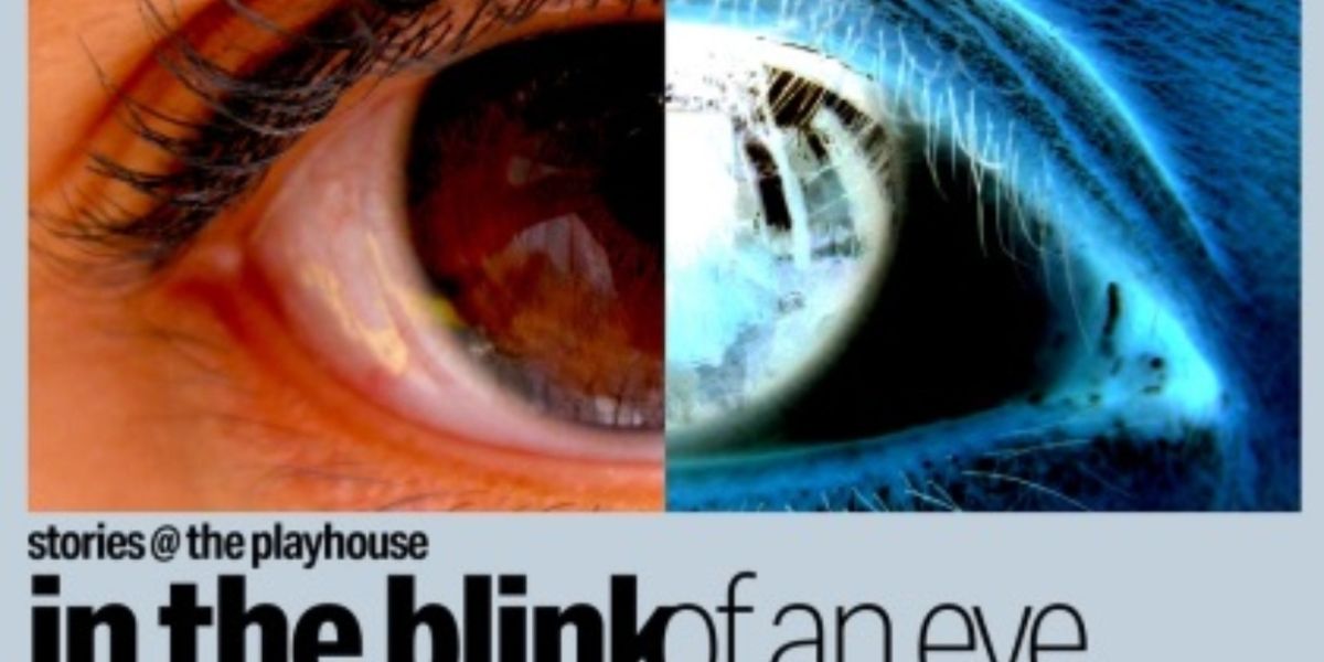 'Stories@ The Playhouse: In The Blink Of An Eye' Comes to Sierra Madre Playhouse in August