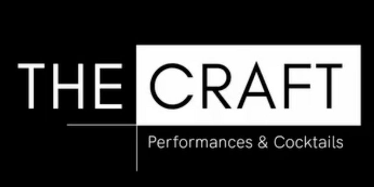 THE CRAFT: PERFORMANCES & COCKTAILS at The Wandering Barman