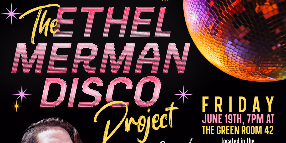 'THE ETHEL MERMAN DISCO PROJECT' WITH CARLY OZARD & FRIENDS! is Coming to The Green Room 42