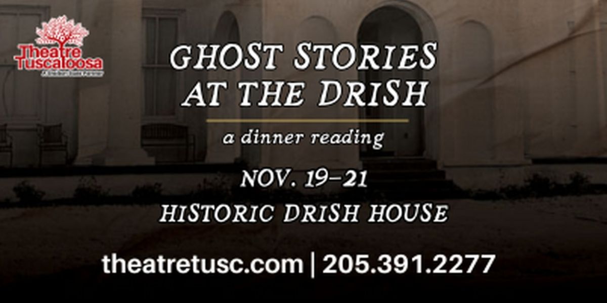 GHOST STORIES AT THE DRISH: A DINNER READING to be Presented at Theatre Tuscaloosa
