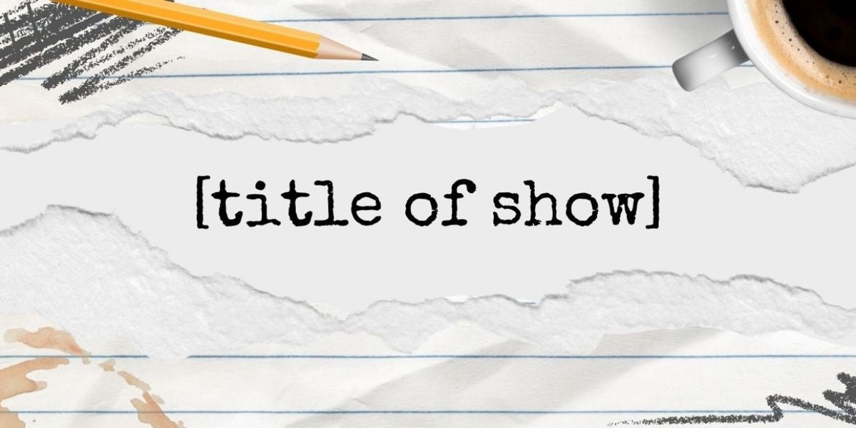 [TITLE OF SHOW] Comes to Playhouse Square in April