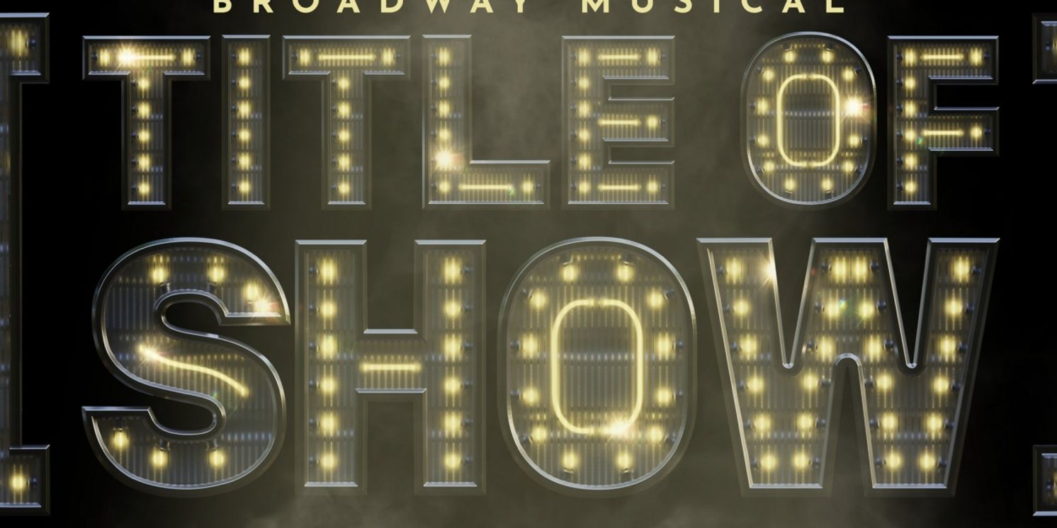 [TITLE OF SHOW] To Play Two More Performances At Phoenix Arts Club This July  Image