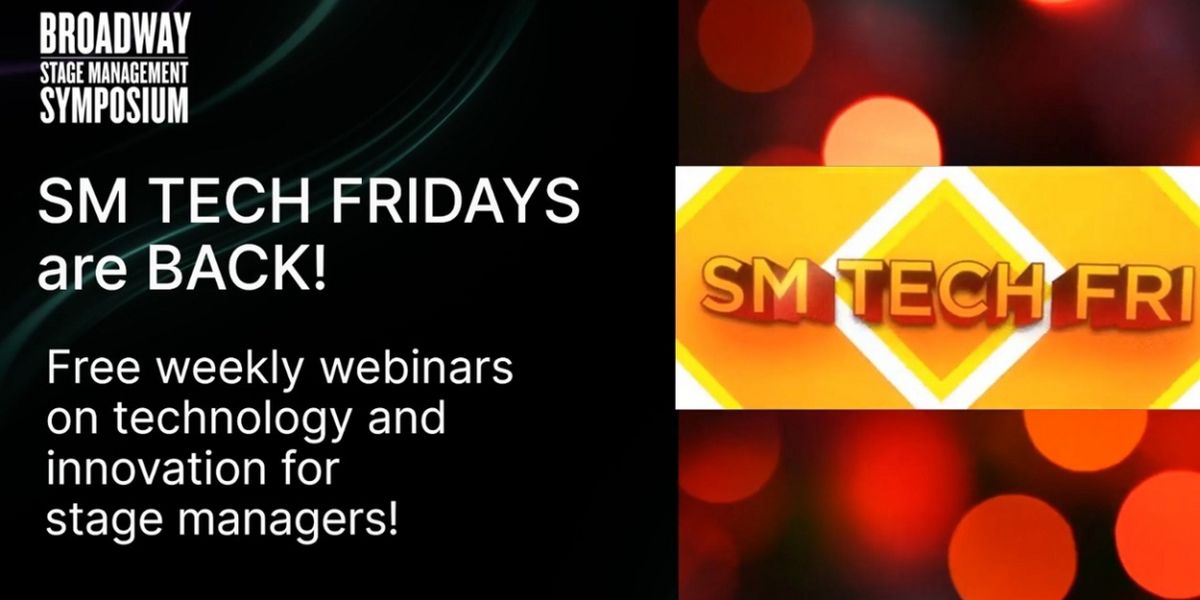  The Broadway Stage Management Symposium's SM TECH FRIDAYS Will Return