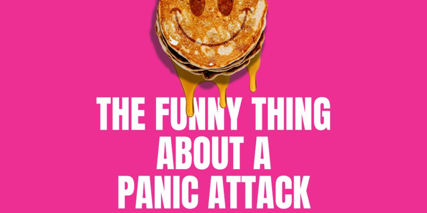 THE FUNNY THING ABOUT A PANIC ATTACK By Ben Kassoy to Premiere At Hollywood Fringe Festival  Image