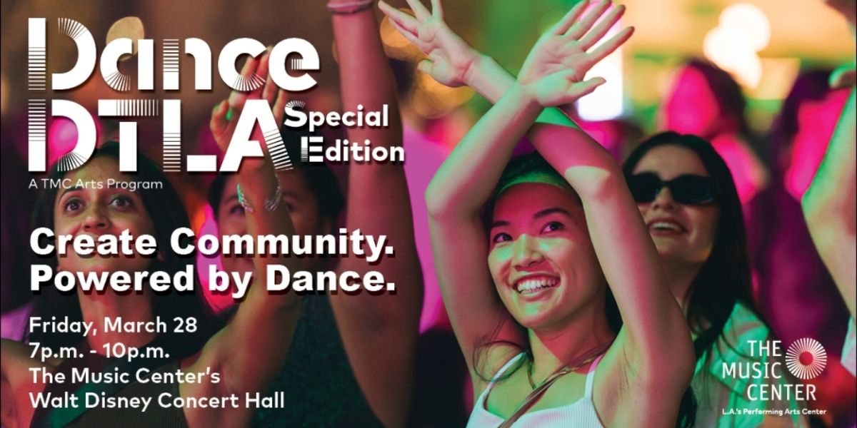 ​The Music Center to Present Spring Edition of DANCE DTLA Dance Party