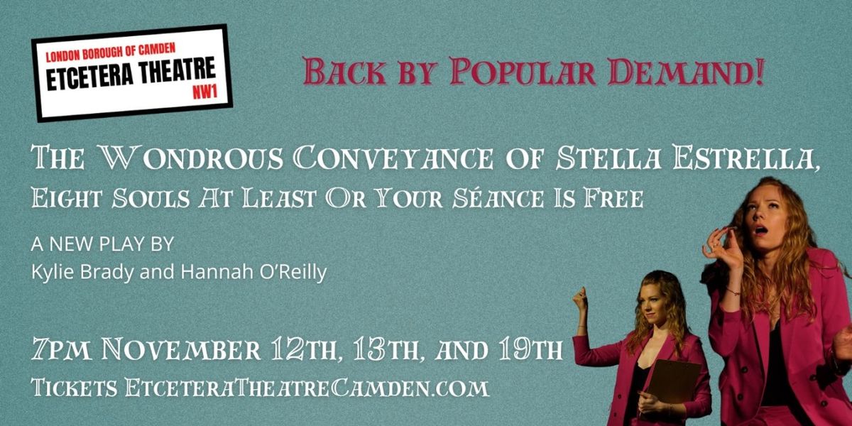 THE WONDROUS CONVEYANCE OF STELLA ESTRELLA to be Presented at the Etcetera Theatre, Camden
