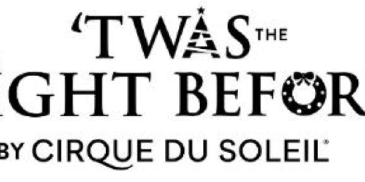 ‘TWAS THE NIGHT BEFORE… By Cirque Du Soleil Will Return To The Chicago Theatre This Holiday Season