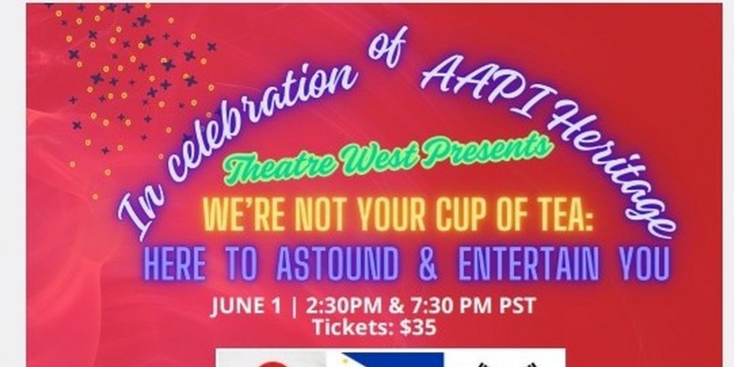 WE'RE NOT YOUR CUP OF TEA Variety Show at Theatre West  Image