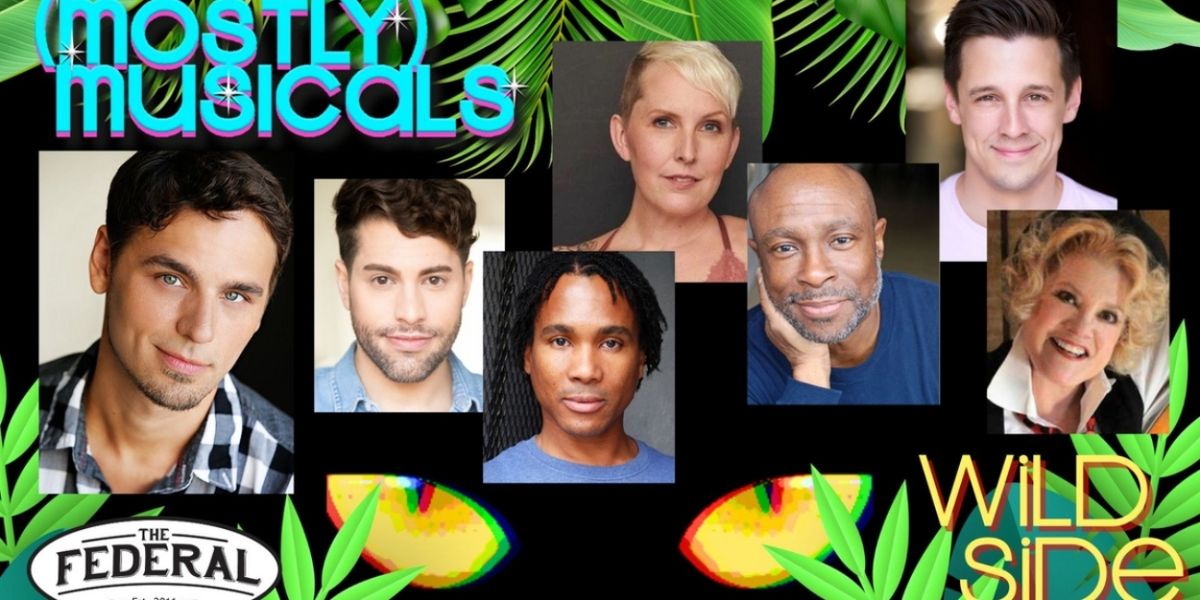 (mostly)musicals Brings WILD SIDE to The Federal in NoHo