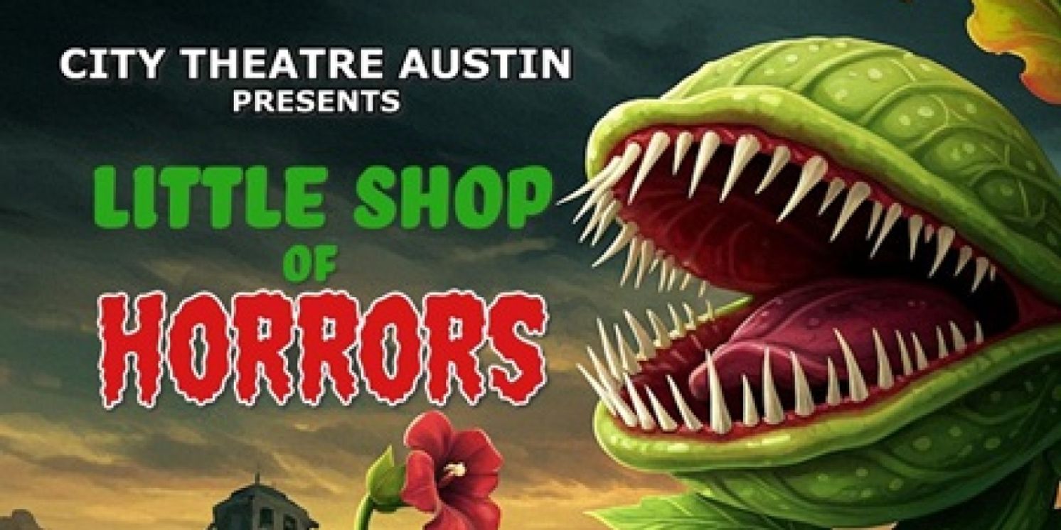 City Theatre Austin to Present LITTLE SHOP OF HORRORS  Image