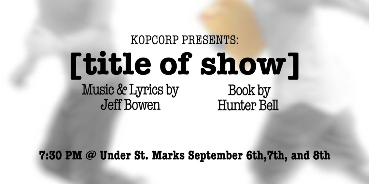 [TITLE OF SHOW] To be Presented At Under St. Marks This September  Image