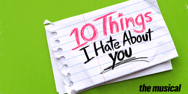 10 THINGS I HATE ABOUT YOU to Open on Broadway in 2027