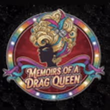 MEMOIRS OF A DRAG QUEEN Will Make New York Debut in April Photo