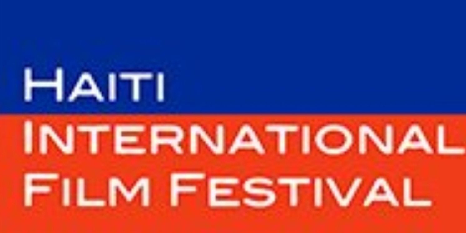 11th Annual Haiti International Film Festival Submissions Now Open  Image