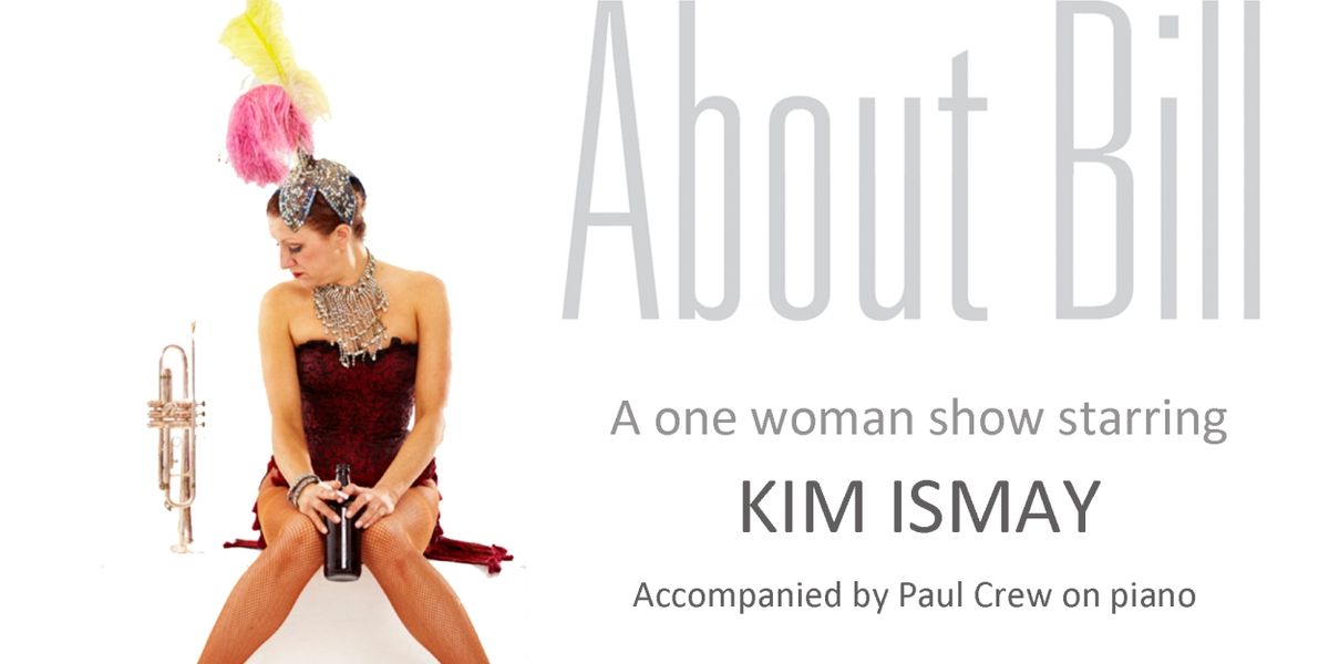 Three-Night Run of ABOUT BILL Starring Kim Ismay is Coming to the Other Palace in October