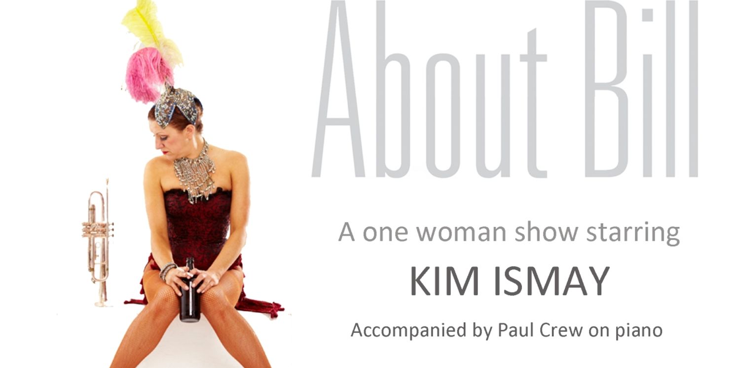 Three-Night Run of ABOUT BILL Starring Kim Ismay is Coming to the Other Palace in October  Image