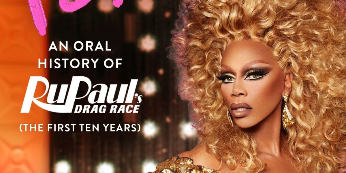 The Official Oral History of RuPaul's DRAG RACE Will Be Told in New Book