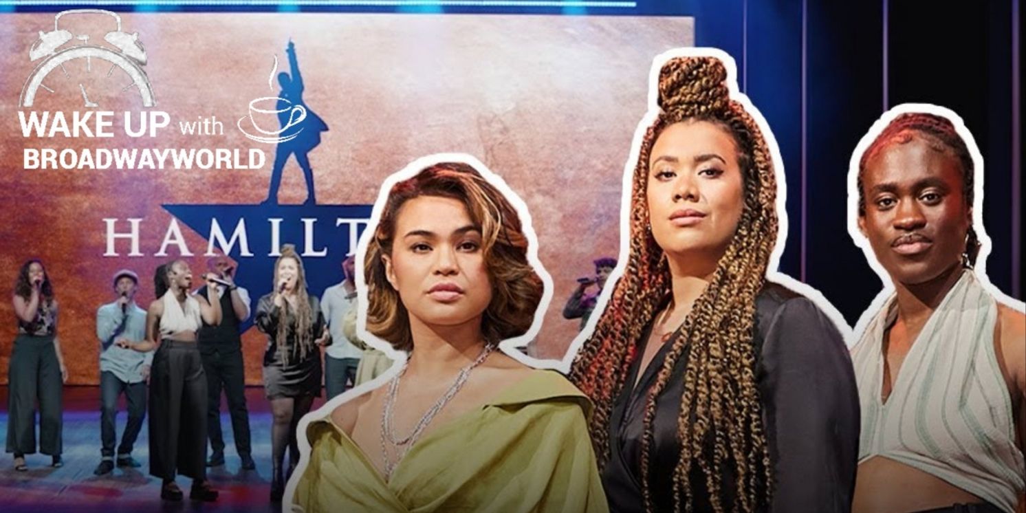 Wake Up With BWW 7/29: First Look at the German Cast of HAMILTON, and More!  Image