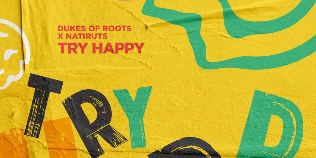 Dukes Of Roots & Natiruts Release 'Try Happy'