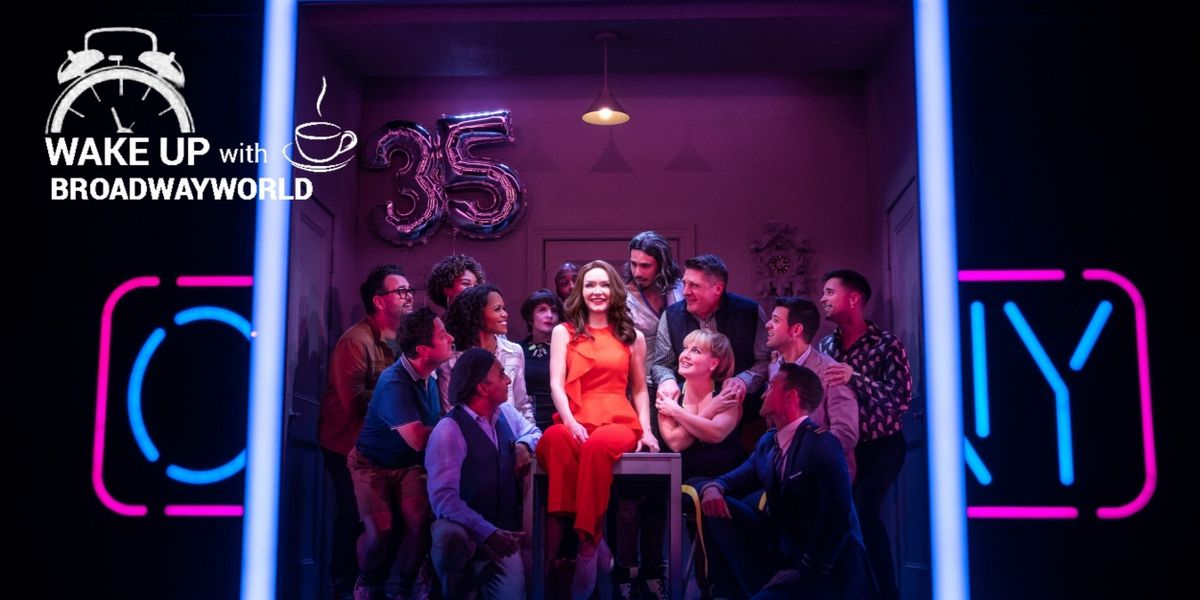 Wake Up With BWW 6/22: Masks to Become Optional on Broadway, COMPANY Sets Closing, and More