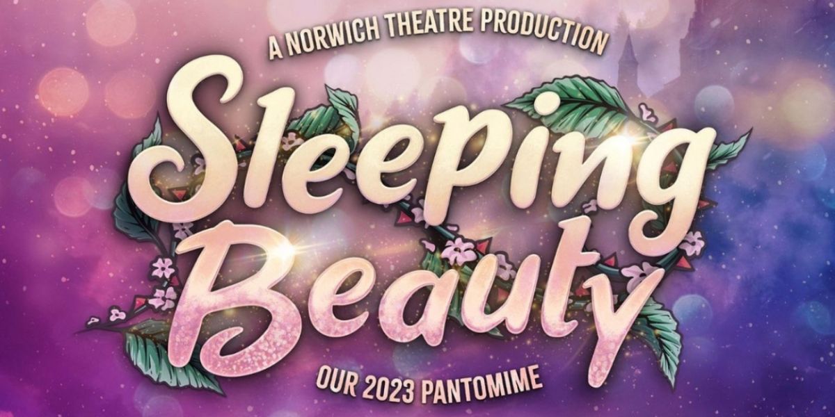 Norwich Theatre Introduces Interest-Free Installment Payment  Option for its Pantomime, SLEEPING BEAUTY