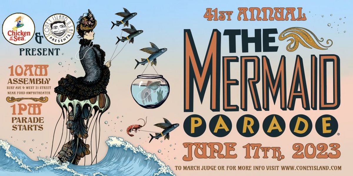 Coney Island USA& Headline Sponsor Chicken Of The Sea Present THE 41ST ANNUAL MERMAID PARADE, June 17