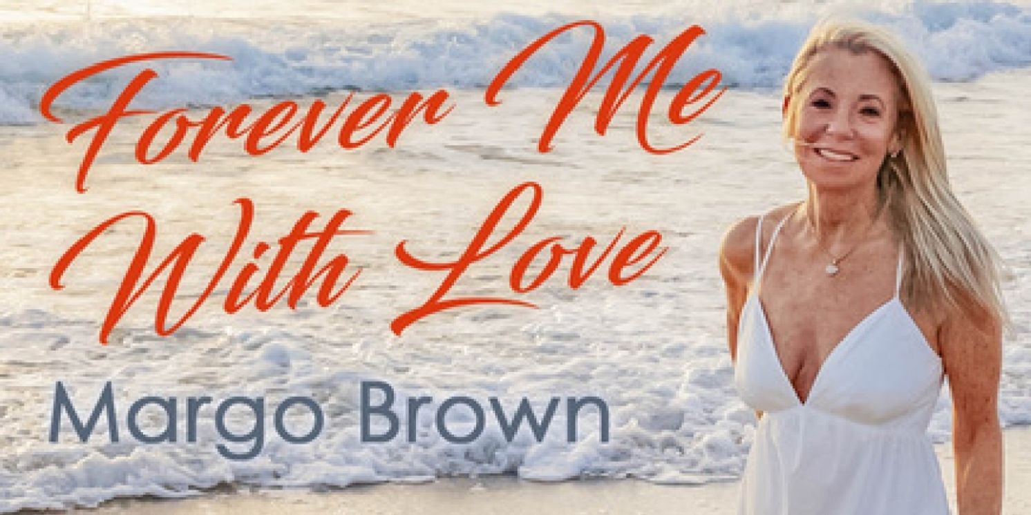 Margo Brown to Reprise FOREVER ME WITH LOVE at Don't Tell Mama in July  Image