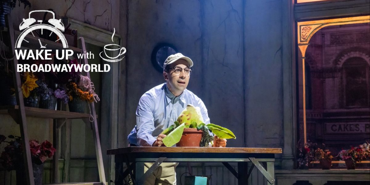 Wake Up With BWW 7/20: First Look at Rob McClure in LITTLE SHOP OF HORRORS, and More!