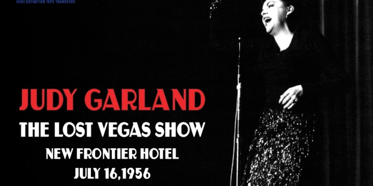 Album Review: JUDY GARLAND - THE LOST VEGAS SHOW Gives The World New Judy From Old Tapes Made New