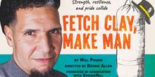 Interview: Playwright Will Power Reveals the Inner Workings of FETCH CLAY, MAKE MAN