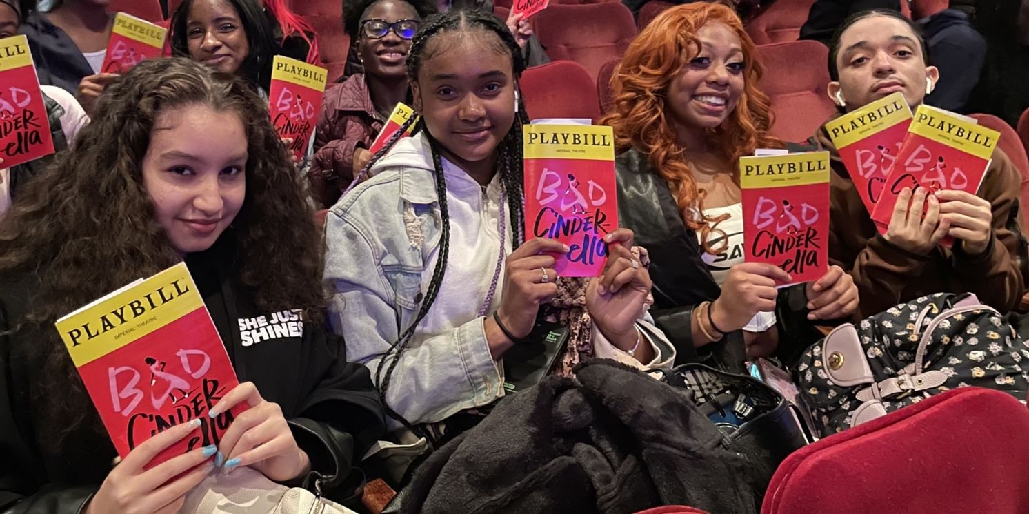 Situation Project and BAD CINDERELLA Partner to Bring Over 2000 Students to Broadway  Image