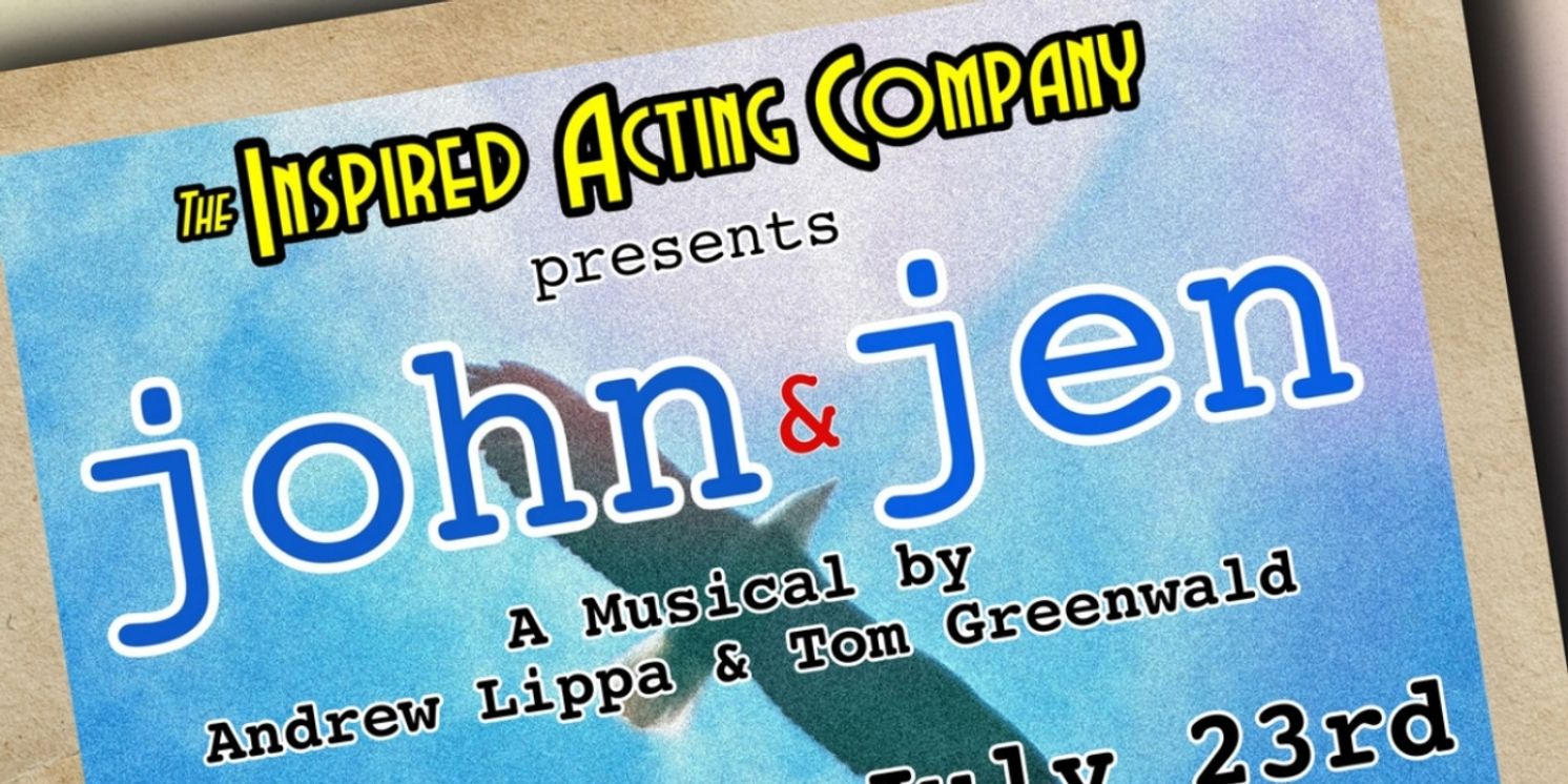 The Inspired Acting Company Presents JOHN & JEN By Michigan's Andrew Lippa  Image