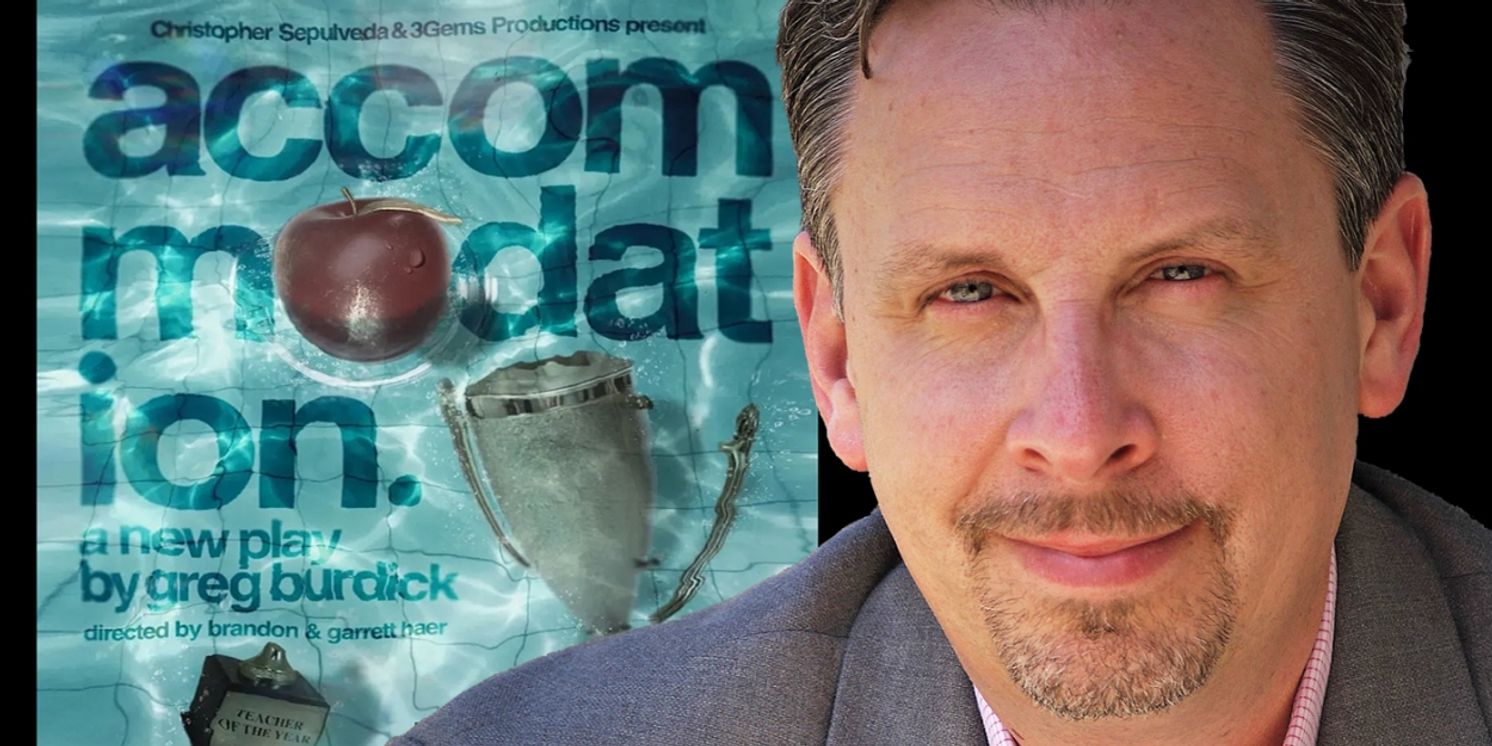 Interview: Playwright Greg Burdick's Making His ACCOMMODATION on Teaching  Image