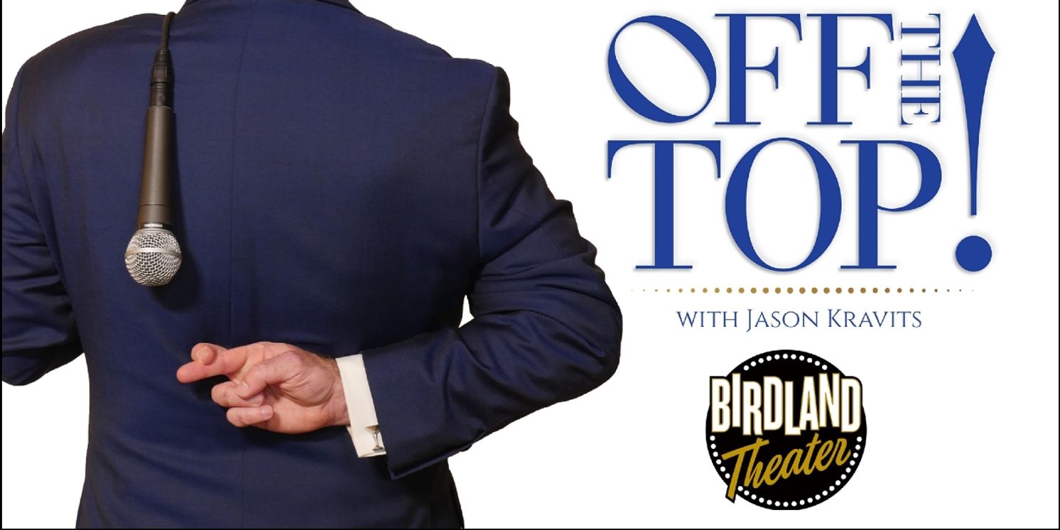 Review: Jason Kravits Standing Room Only at Birdland Theater For OFF THE TOP!  Image