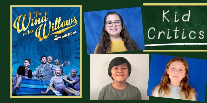 Video: The Kid Critics Get Swept Away By THE WIND IN THE WILLOWS