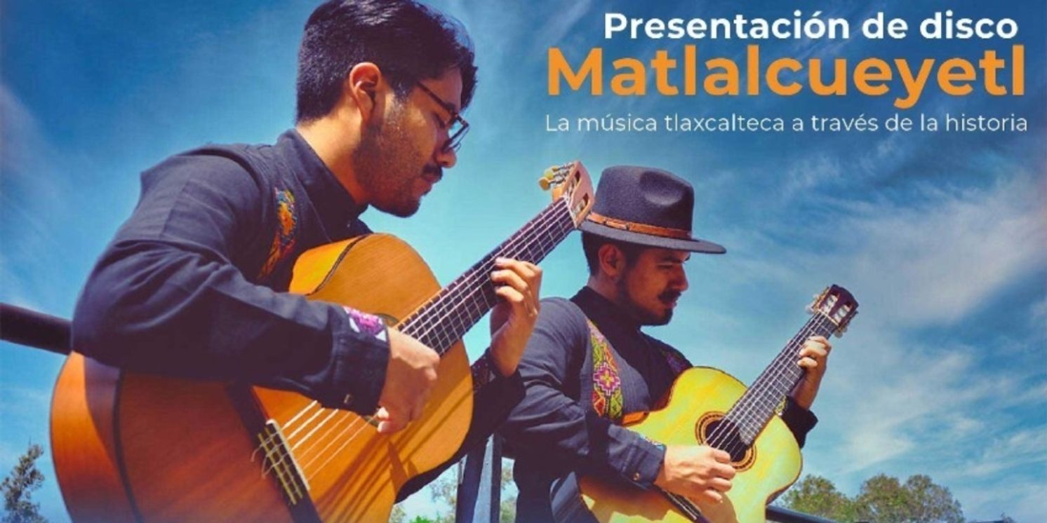 Matlalcueyetl, Producción Discográfica Que Recopila La Obra De Compositores Tlaxcaltecas  Image