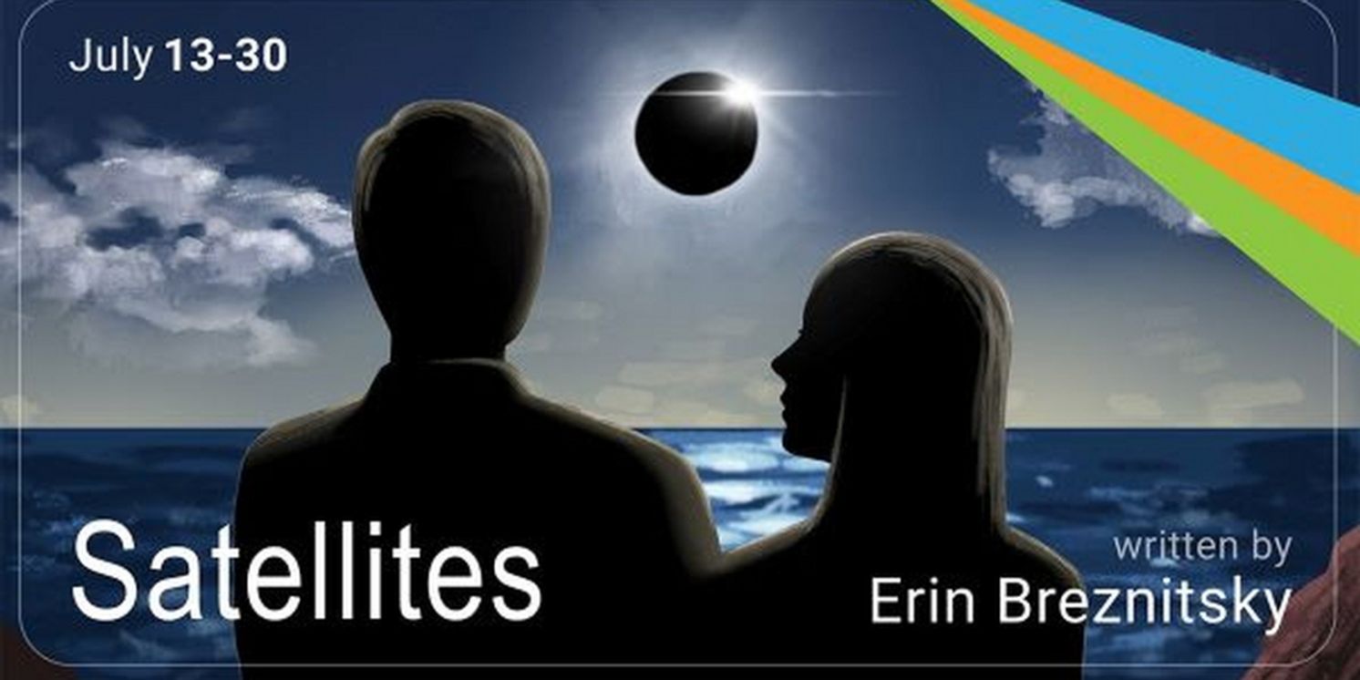 Premiere Stages To Produce Erin Breznitsky's SATELLITES, July 13- 30  Image