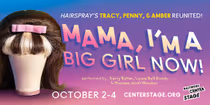 Spotlight: MAMA I'M A BIG GIRL NOW at Baltimore Center Stage