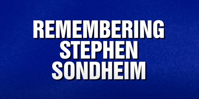 VIDEO: JEOPARDY Features 'Remembering Stephen Sondheim' Category