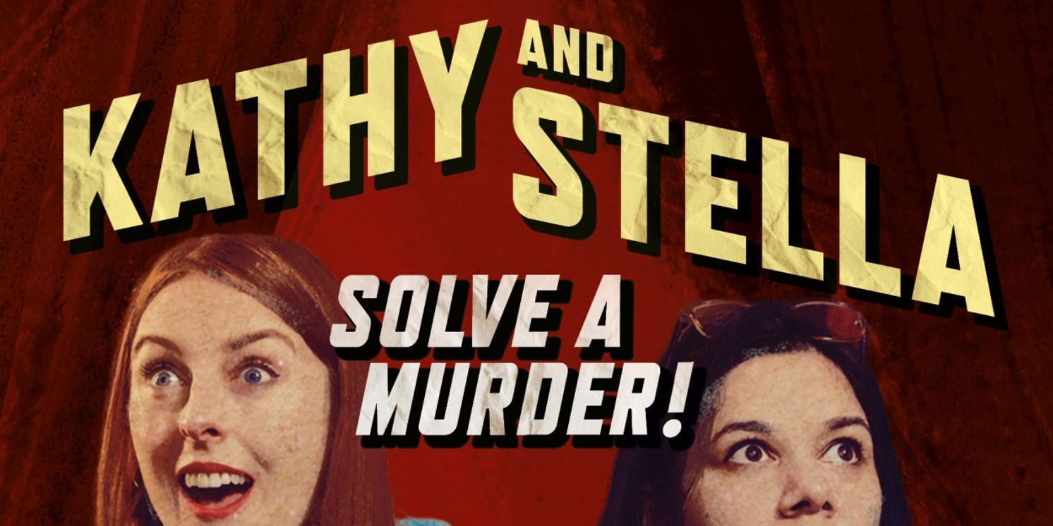 Full cast announced for World Premiere Musical KATHY AND STELLA SOLVE A MURDER! at the Edinburgh Festival Fringe 2022  Image