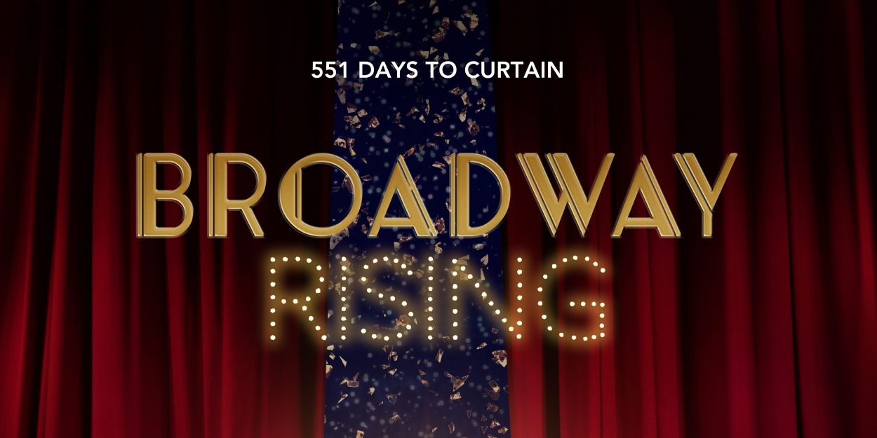 Exclusive: First Look at the BROADWAY RISING Documentary Trailer & Poster Video
