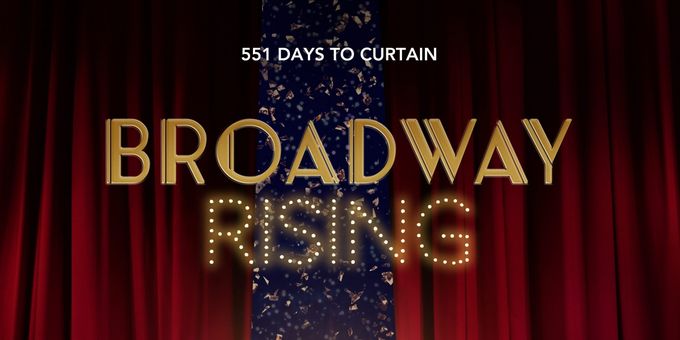 Exclusive: First Look at the BROADWAY RISING Documentary Trailer & Poster